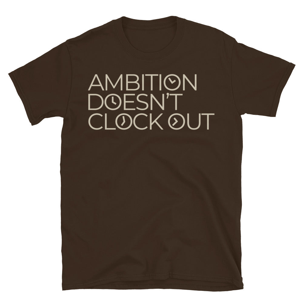 Ambition DoesnÃ¢â‚¬â„¢t Clock Out T-Shirt Hoodie, Sweatshirt | CiraTrend.com (Image 5)