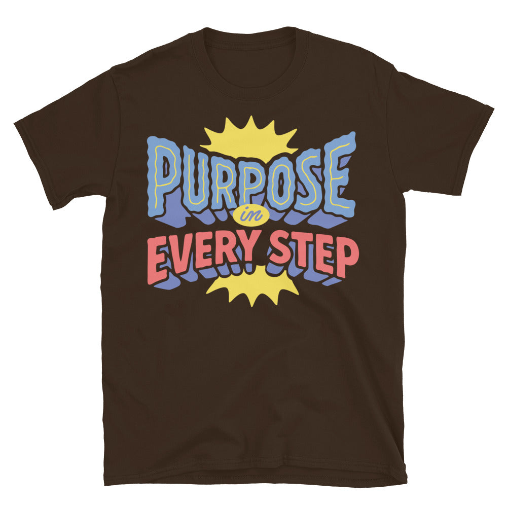 Purpose Every Step T-Shirts, Hoodie, Sweatshirt