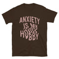 Anxiety Is My Hobby T-Shirt Hoodie, Sweatshirt | CiraTrend.com (Image 1)