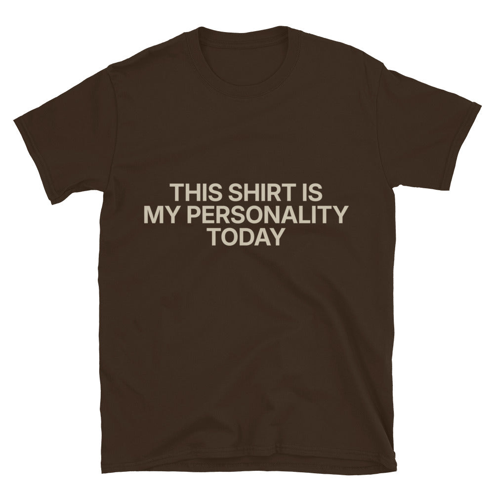 This Shirt Is My Personality Today T-Shirts, Hoodie, Sweatshirt