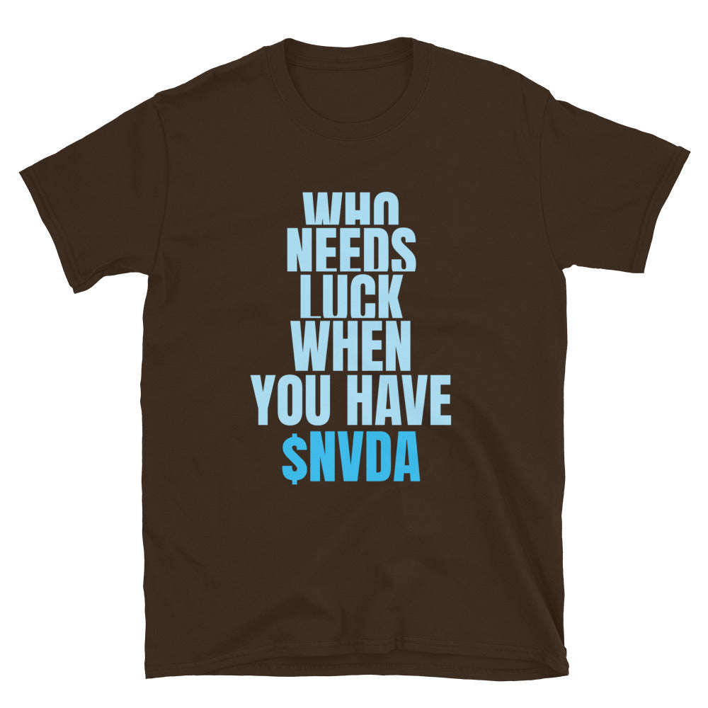 Who Needs Luck When You Have $NVDA T-Shirts, Hoodie, Sweatshirt