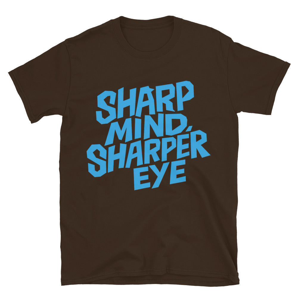 Sharp Mind Sharper Eye T-Shirts, Hoodie, Sweatshirt