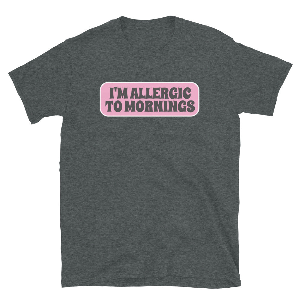 I'm Allergic To Mornings T-Shirt Hoodie, Sweatshirt | CiraTrend.com (Image 3)