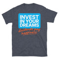 Invest In Your Dreams T-Shirt Hoodie, Sweatshirt | CiraTrend.com (Image 1)