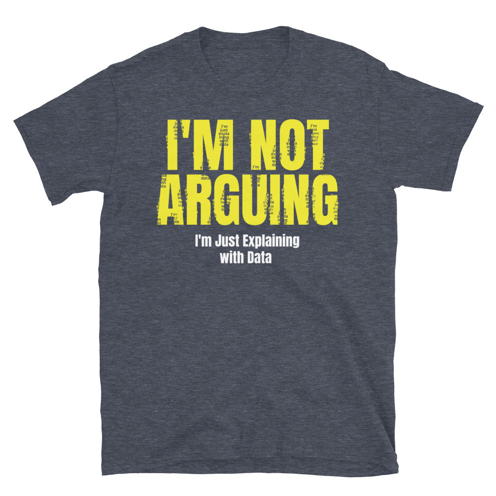 I'm Not Arguing, I'm Just Explaining With Data T-Shirt Hoodie, Sweatshirt | CiraTrend.com (Image 5)