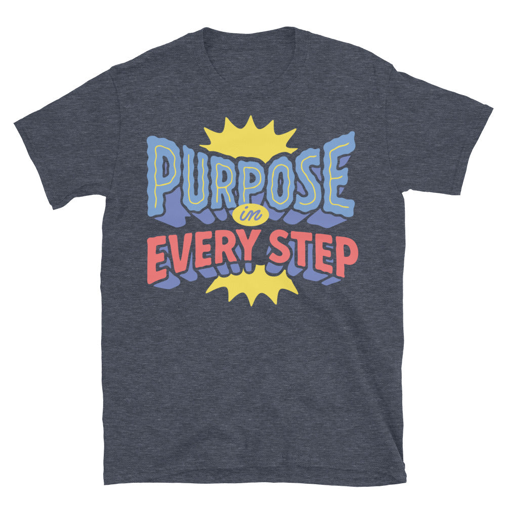 Purpose Every Step T-Shirts, Hoodie, Sweatshirt