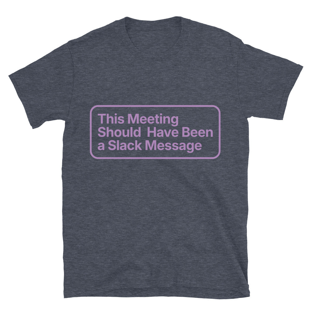 This Meeting Should Have Been Slack Message T-Shirts, Hoodie, Sweatshirt
