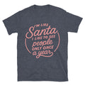 I'm Like Santa I Like To See People Only Once A Year T-Shirt Hoodie, Sweatshirt | CiraTrend.com (Image 1)