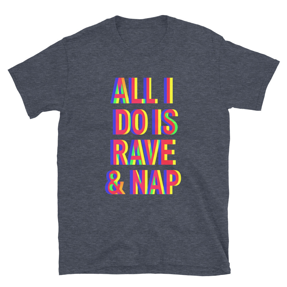 All I Do Is Rave & Nap T-Shirt Hoodie, Sweatshirt | CiraTrend.com (Image 5)