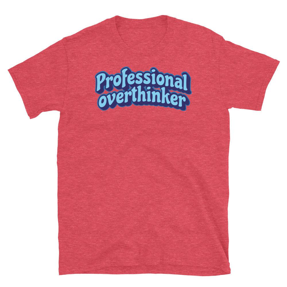 Professional Overthinker Style001 T-Shirts, Hoodie, Sweatshirt