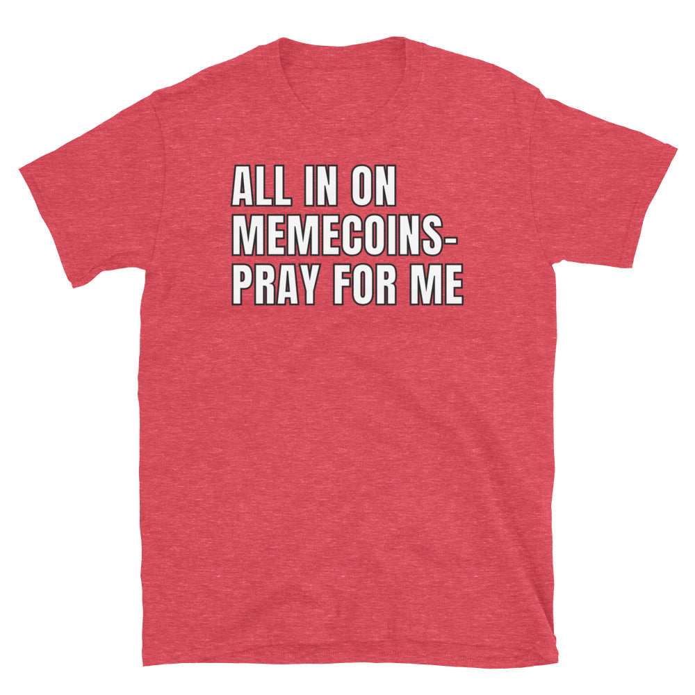 All In On Memecoins Ã¢â‚¬â€œ Pray For Me T-Shirt Hoodie, Sweatshirt | CiraTrend.com (Image 1)