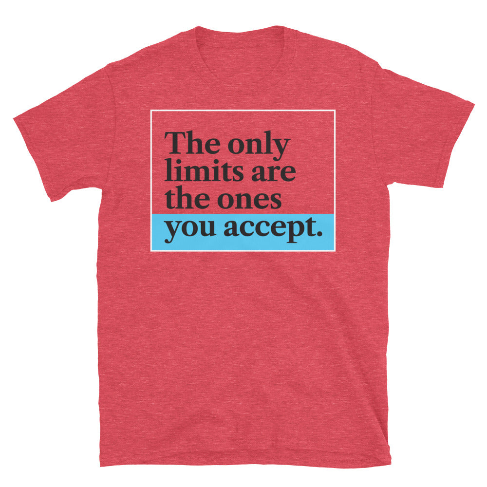 Only Limits Are Ones You Accept T-Shirts, Hoodie, Sweatshirt