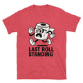 Last Roll Standing T-Shirt Hoodie, Sweatshirt | CiraTrend.com (Image 1)