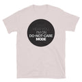 Can't Hear You, IÃ¢â‚¬â„¢m On Do-Not-Care Mode T-Shirt Hoodie, Sweatshirt | CiraTrend.com (Image 1)