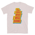 I Came, I Saw, I Forgot What I Was Doing T-Shirt Hoodie, Sweatshirt | CiraTrend.com (Image 1)
