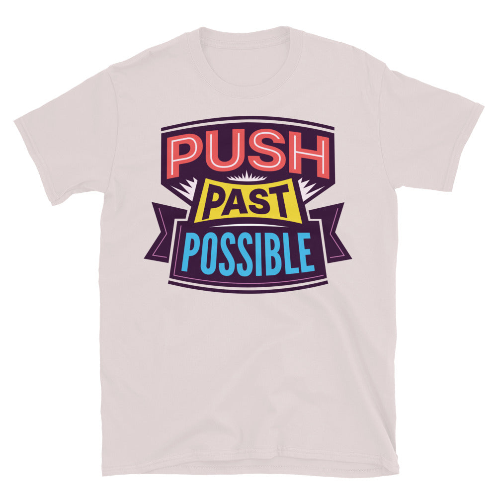 Push Past Possible T-Shirts, Hoodie, Sweatshirt