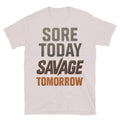 Sore Today, Savage Tomorrow T-Shirt Hoodie, Sweatshirt | CiraTrend.com (Image 1)