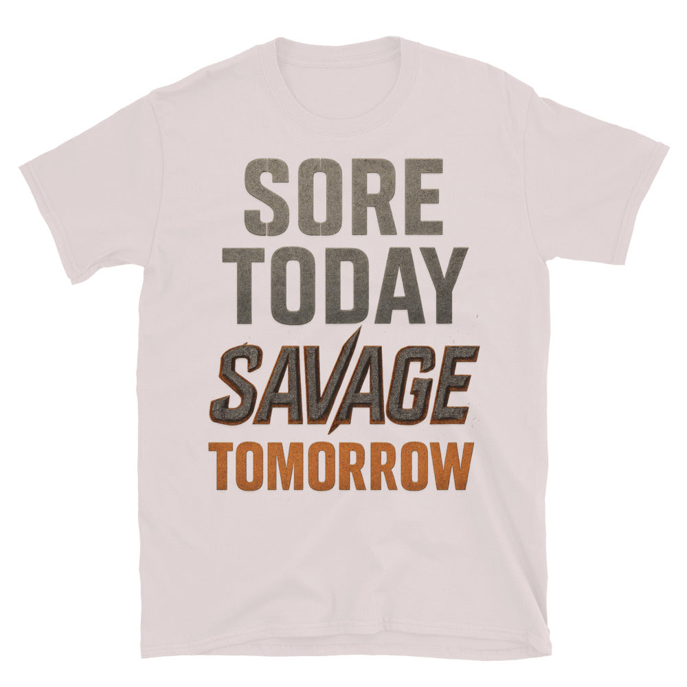 Sore Today, Savage Tomorrow T-Shirt Hoodie, Sweatshirt | CiraTrend.com (Image 1)