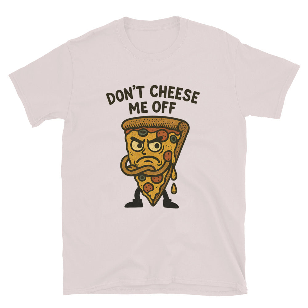 Don't Cheese Me Off T-Shirt Hoodie, Sweatshirt | CiraTrend.com (Image 1)