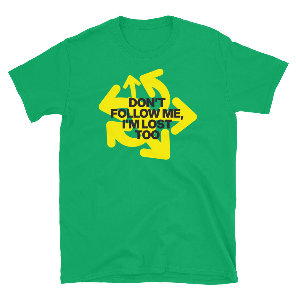 DonÃ¢â‚¬â„¢t Follow Me, IÃ¢â‚¬â„¢m Lost Too T-Shirt Hoodie, Sweatshirt | CiraTrend.com (Image 1)