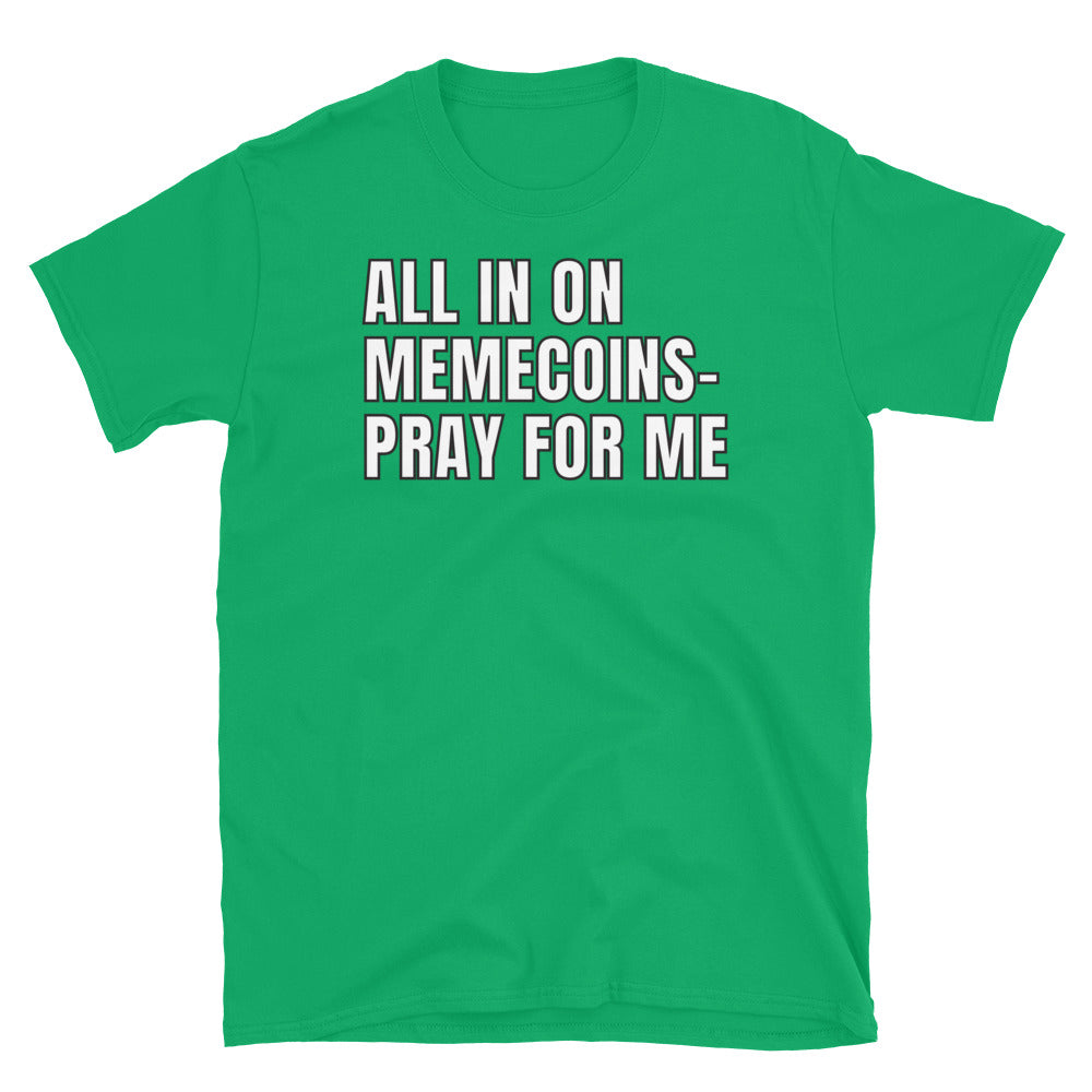 All In On Memecoins Ã¢â‚¬â€œ Pray For Me T-Shirt Hoodie, Sweatshirt | CiraTrend.com (Image 5)