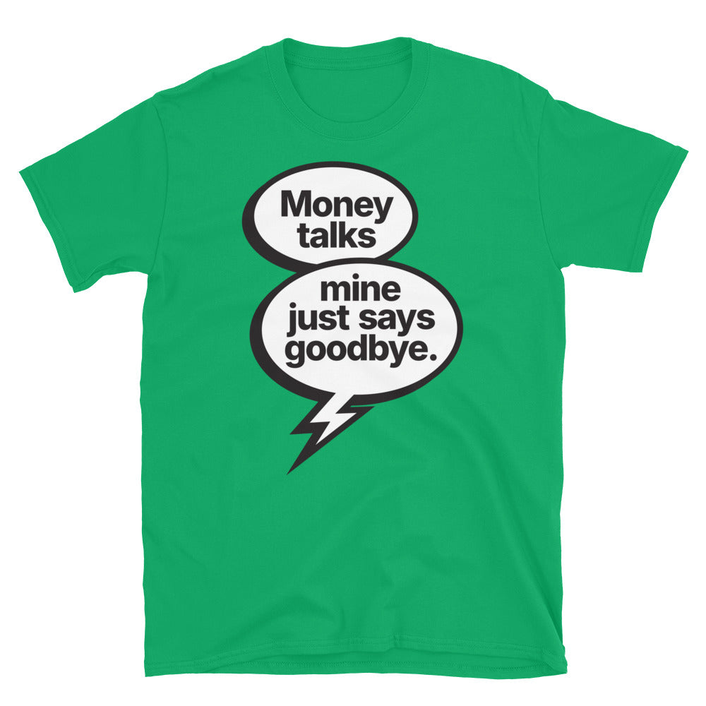Money Says Goodbye T-Shirts, Hoodie, Sweatshirt
