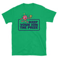 Keep Your Ion The Prize T-Shirt Hoodie, Sweatshirt | CiraTrend.com (Image 1)
