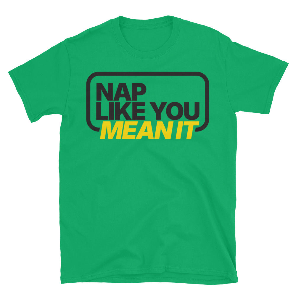Nap Like You Mean It T-Shirt Hoodie, Sweatshirt | CiraTrend.com (Image 1)