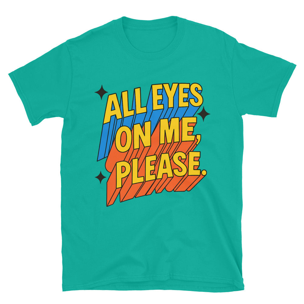 All Eyes on Me, Please T-Shirt Hoodie, Sweatshirt | CiraTrend.com (Image 5)