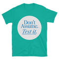 DonÃ¢â‚¬â„¢t Assume. Test It T-Shirt Hoodie, Sweatshirt | CiraTrend.com (Image 1)