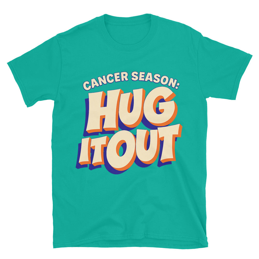 Cancer Season: Hug It Out T-Shirt Hoodie, Sweatshirt | CiraTrend.com (Image 1)