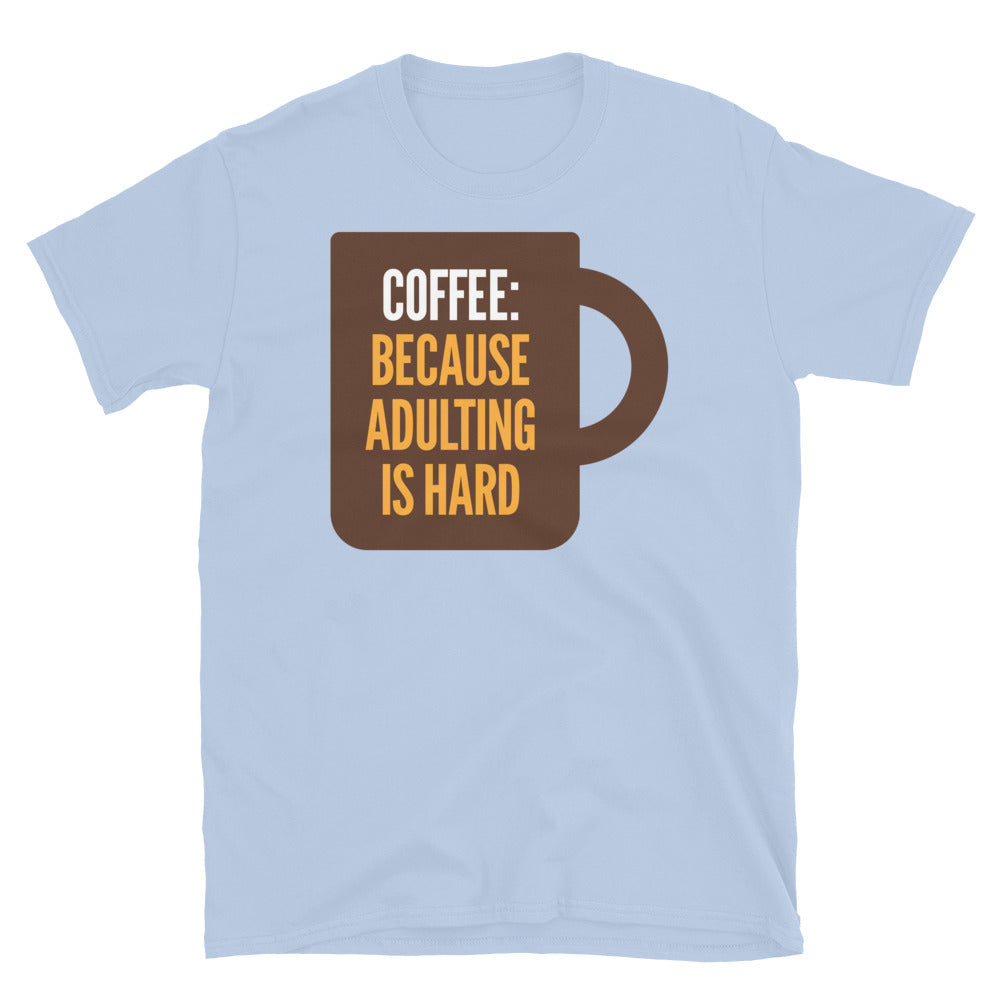 Coffee: Because Adulting Is Hard T-Shirt Hoodie, Sweatshirt | CiraTrend.com (Image 5)