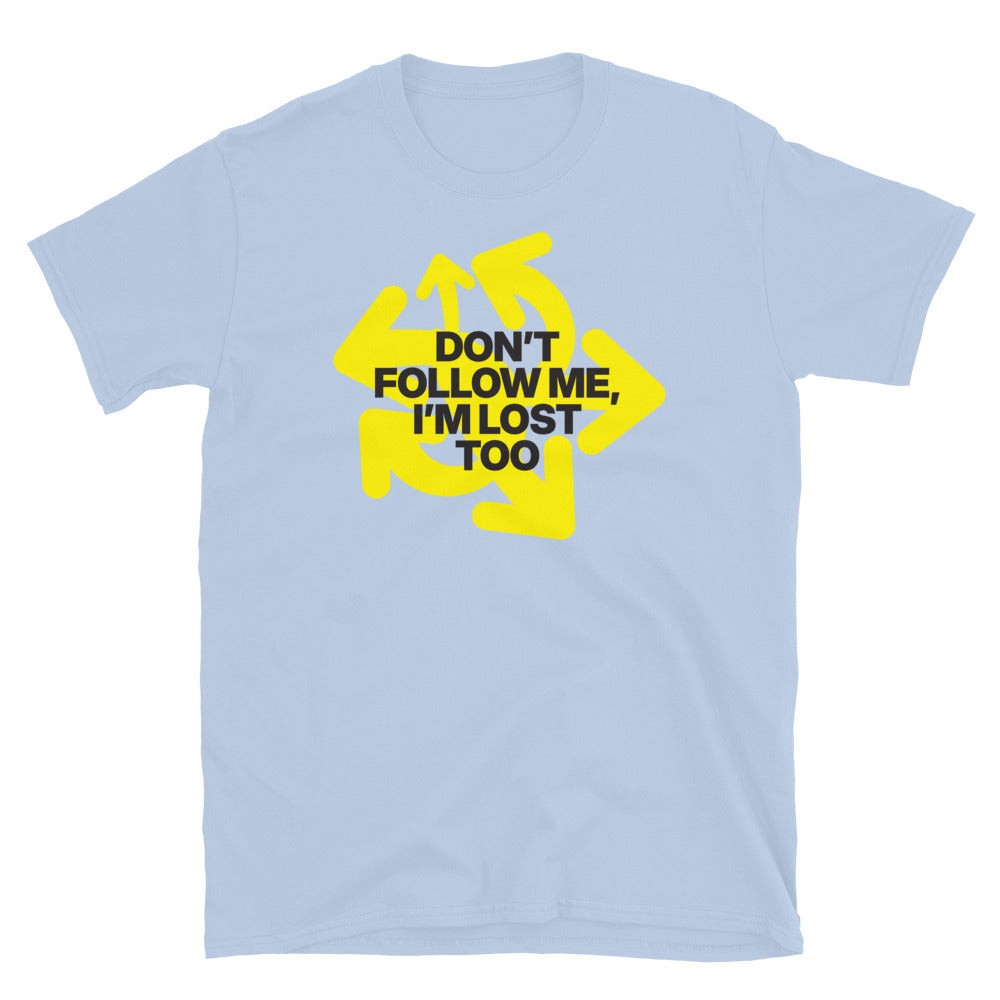DonÃ¢â‚¬â„¢t Follow Me, IÃ¢â‚¬â„¢m Lost Too T-Shirt Hoodie, Sweatshirt | CiraTrend.com (Image 5)