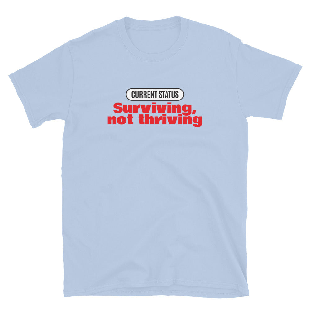 Current Status: Surviving, Not Thriving T-Shirt Hoodie, Sweatshirt | CiraTrend.com (Image 5)
