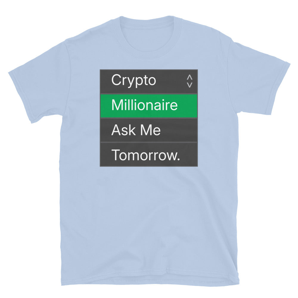 Crypto Millionaire: Ask Me Tomorrow. T-Shirt Hoodie, Sweatshirt | CiraTrend.com (Image 1)