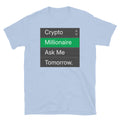 Crypto Millionaire: Ask Me Tomorrow. T-Shirt Hoodie, Sweatshirt | CiraTrend.com (Image 1)