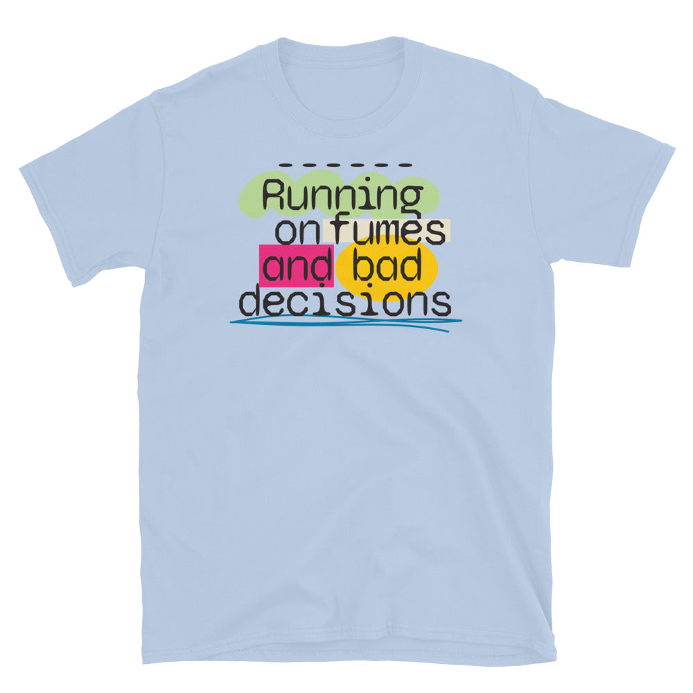 Running Fumes Bad Decisions T-Shirts, Hoodie, Sweatshirt