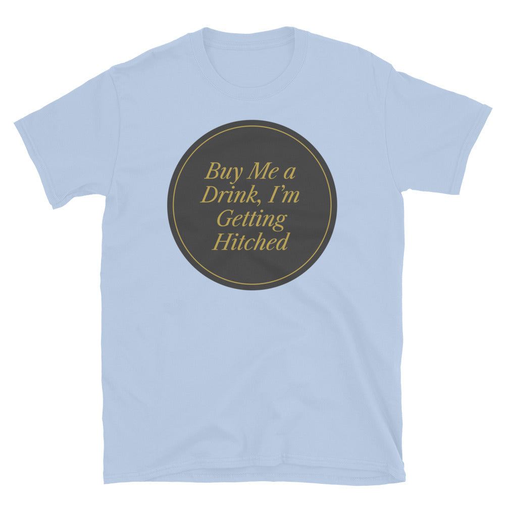 Buy Me A Drink, IÃ¢â‚¬â„¢m Getting Hitched T-Shirt Hoodie, Sweatshirt | CiraTrend.com (Image 3)
