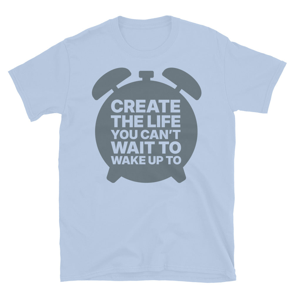Create The Life You CanÃ¢â‚¬â„¢t Wait to Wake Up To T-Shirt Hoodie, Sweatshirt | CiraTrend.com (Image 5)