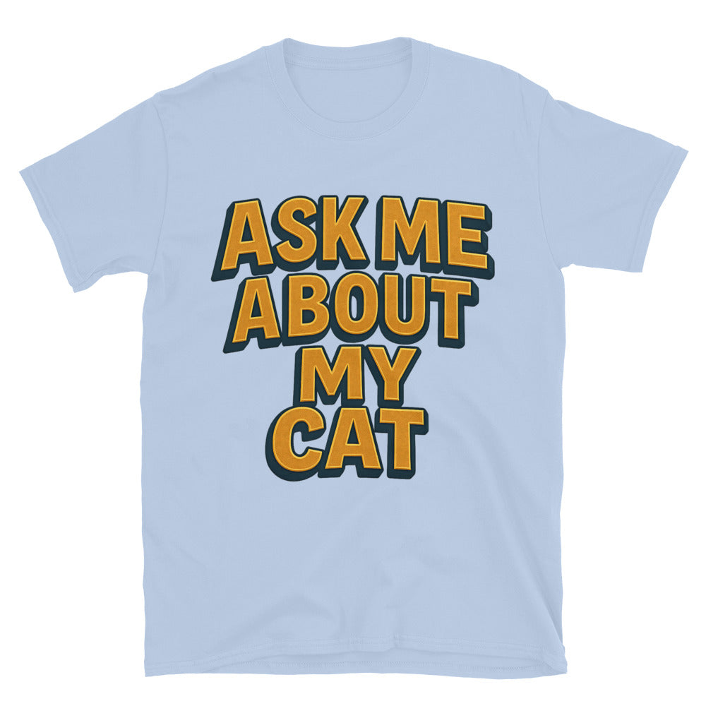 Ask Me About My Cat Style001 T-Shirts, Hoodie, Sweatshirt