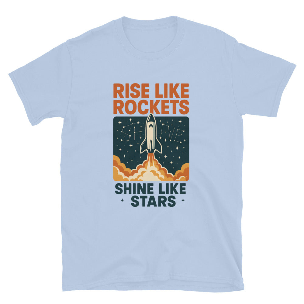 Rise Like Rockets Shine Like Stars T-Shirts, Hoodie, Sweatshirt