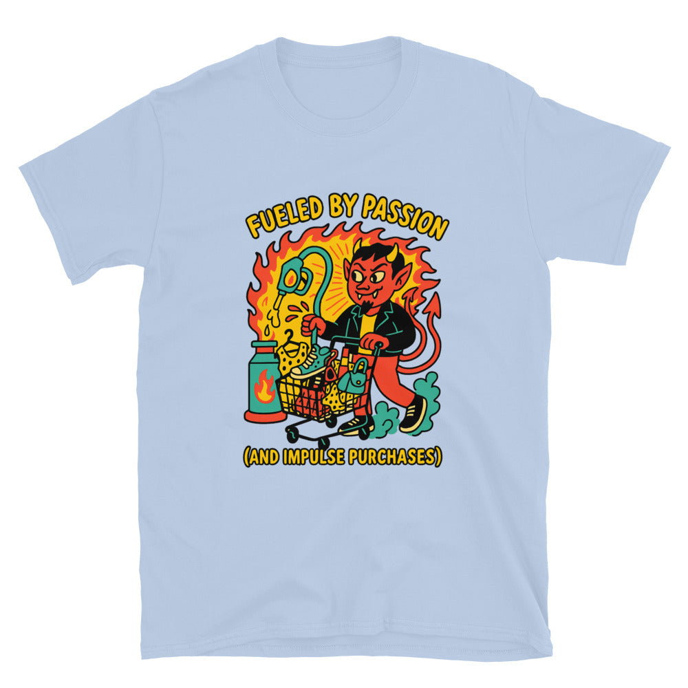 Fueled by Passion (and Impulse Purchases) T-Shirt Hoodie, Sweatshirt | CiraTrend.com (Image 3)