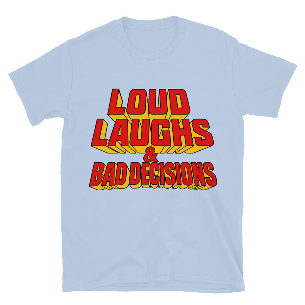 Loud Laughs & Bad Decisions T-Shirt Hoodie, Sweatshirt | CiraTrend.com (Image 1)