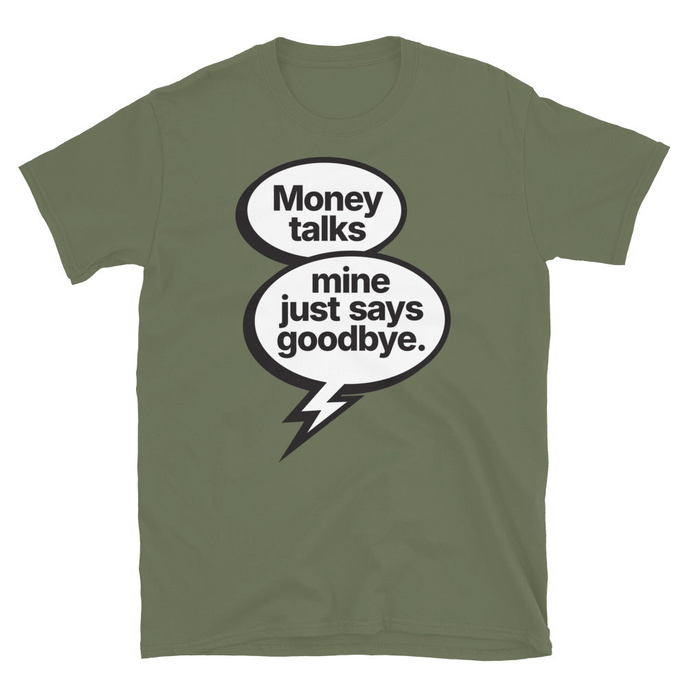 Money Says Goodbye T-Shirts, Hoodie, Sweatshirt