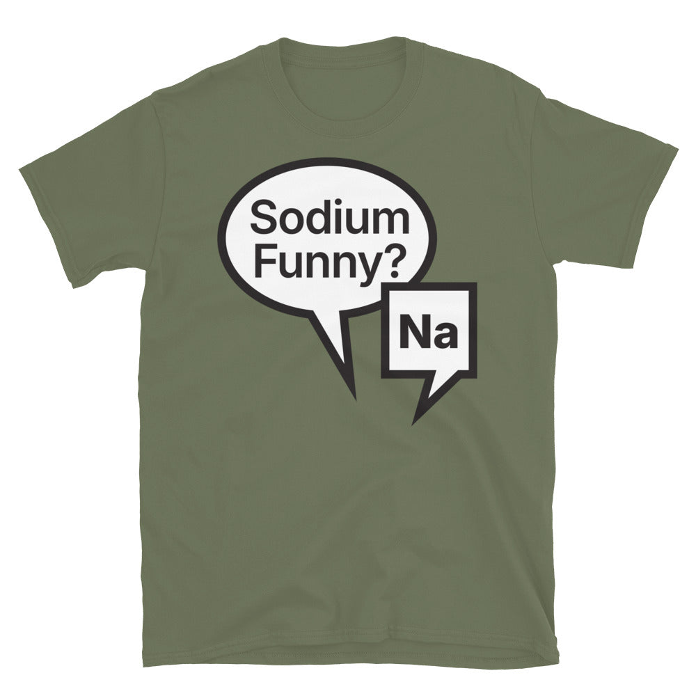 Sodium Funny? Na T-Shirt Hoodie, Sweatshirt | CiraTrend.com (Image 5)
