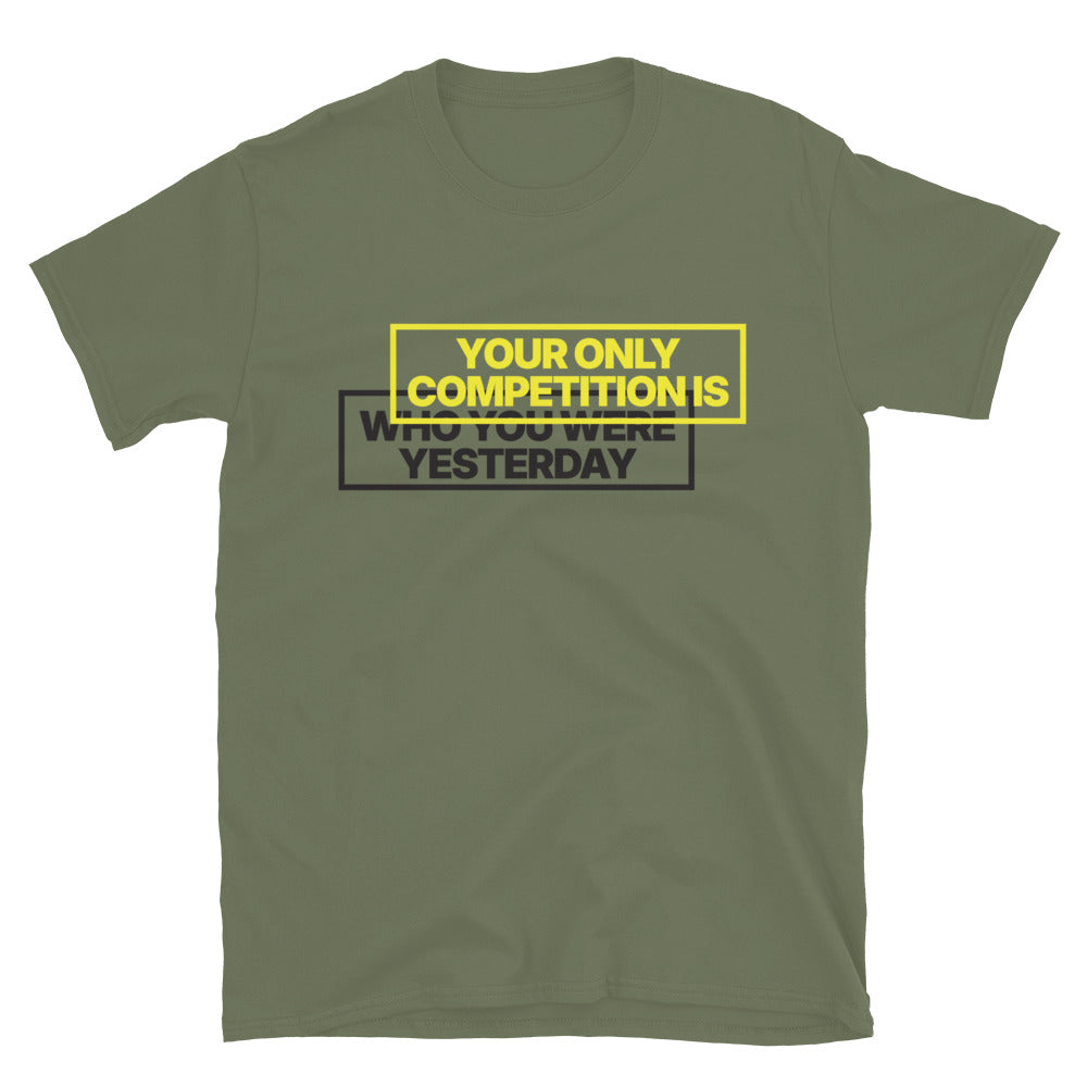 Your Only Competition Is Who You Were Yesterday T-Shirt Hoodie, Sweatshirt | CiraTrend.com (Image 1)