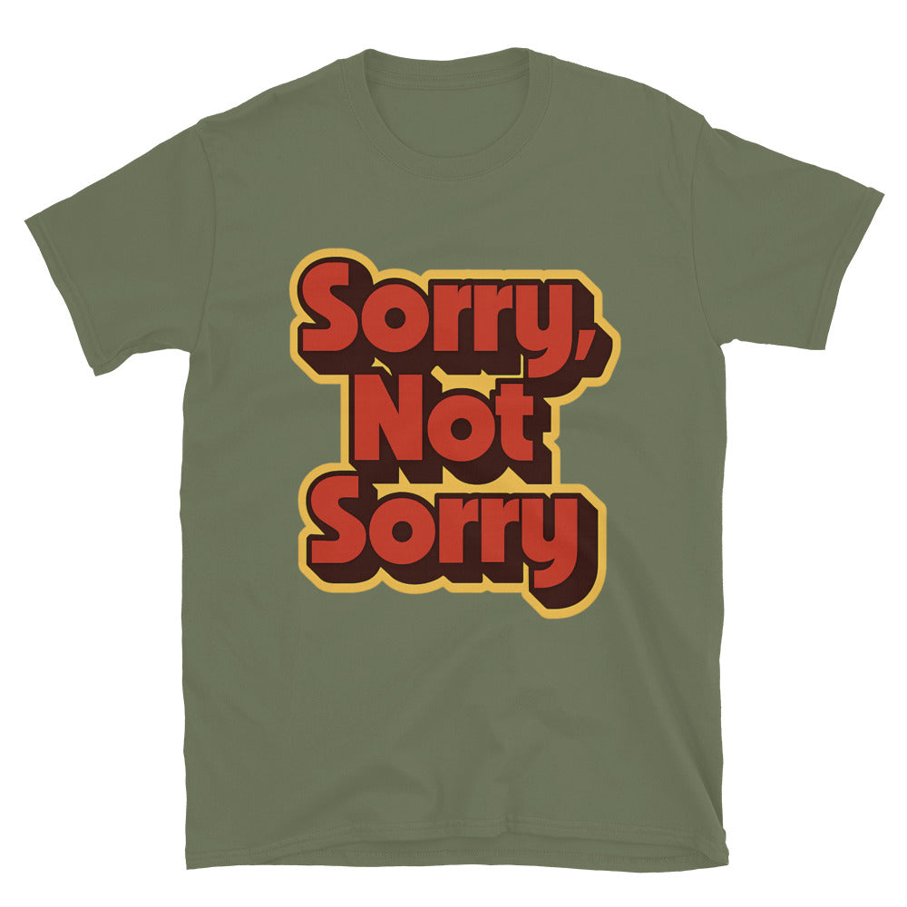 Sorry, Not Sorry T-Shirt Hoodie, Sweatshirt | CiraTrend.com (Image 1)