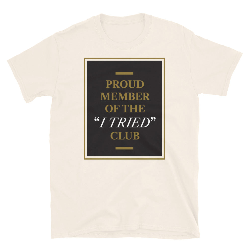 Proud Member 'I Tried' Club T-Shirts, Hoodie, Sweatshirt