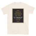 Proud Member 'I Tried' Club T-Shirts, Hoodie, Sweatshirt