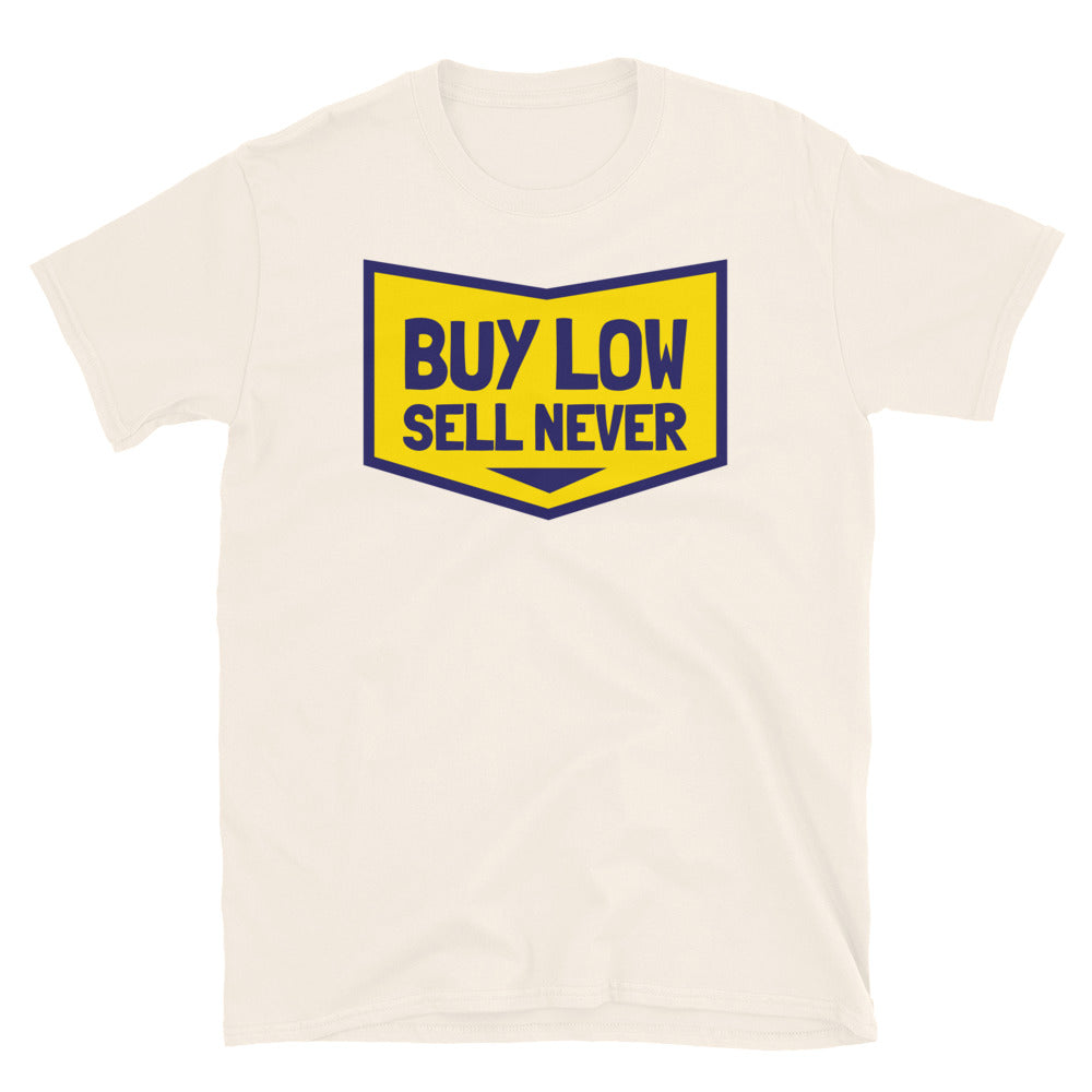 Buy Low, Sell Never T-Shirt Hoodie, Sweatshirt | CiraTrend.com (Image 1)